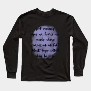 Good Morning Long Sleeve T-Shirt